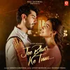 About Jee Bhar Ke Tum… Song